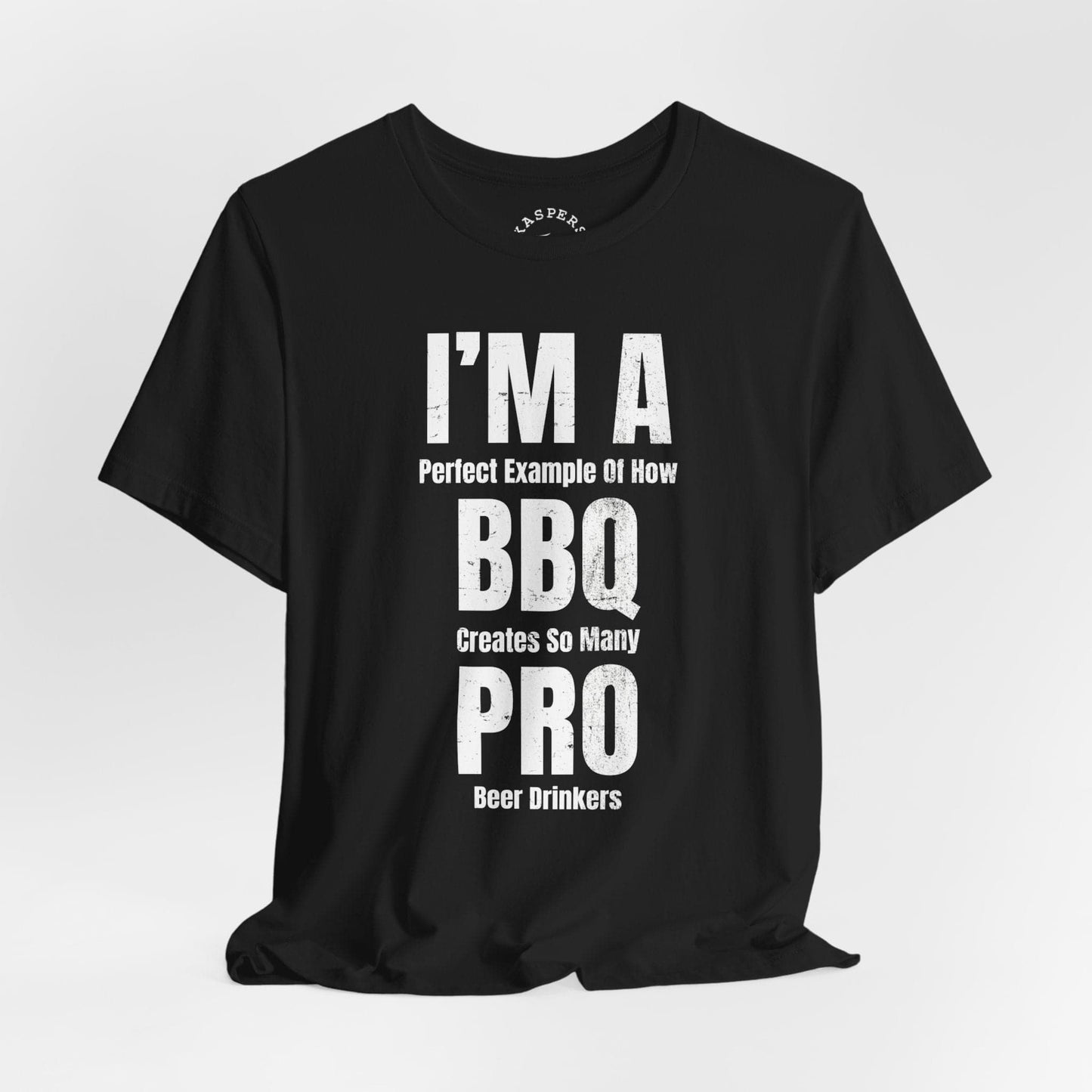 I'm A Perfect Example Of How BBQ Creates Pro Beer Drinkers T-Shirt