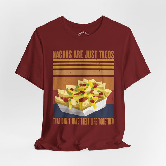 Nachos Are Just Tacos T-Shirt