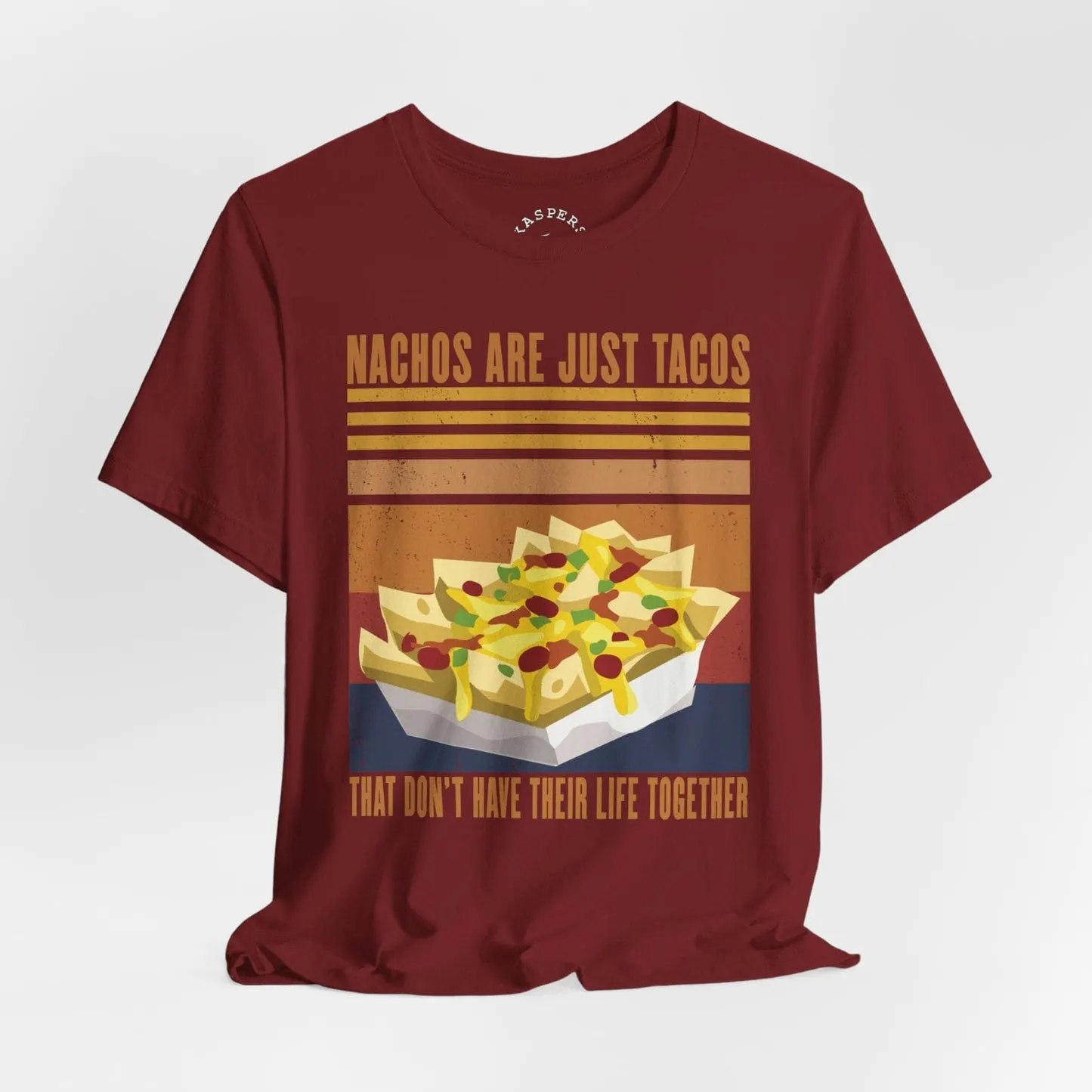 Nachos Are Just Tacos T-Shirt