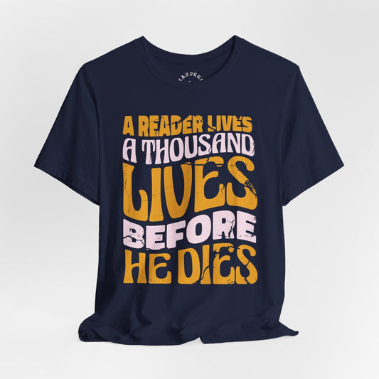 A Reader Lives A Thousand Lives T-Shirt