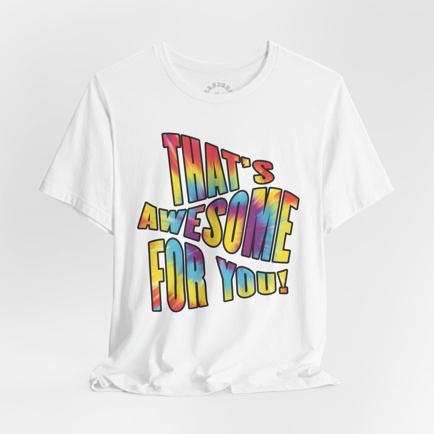 That's Awesome For You T-Shirt