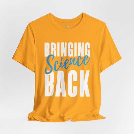 Bringing Science Back T-Shirt
