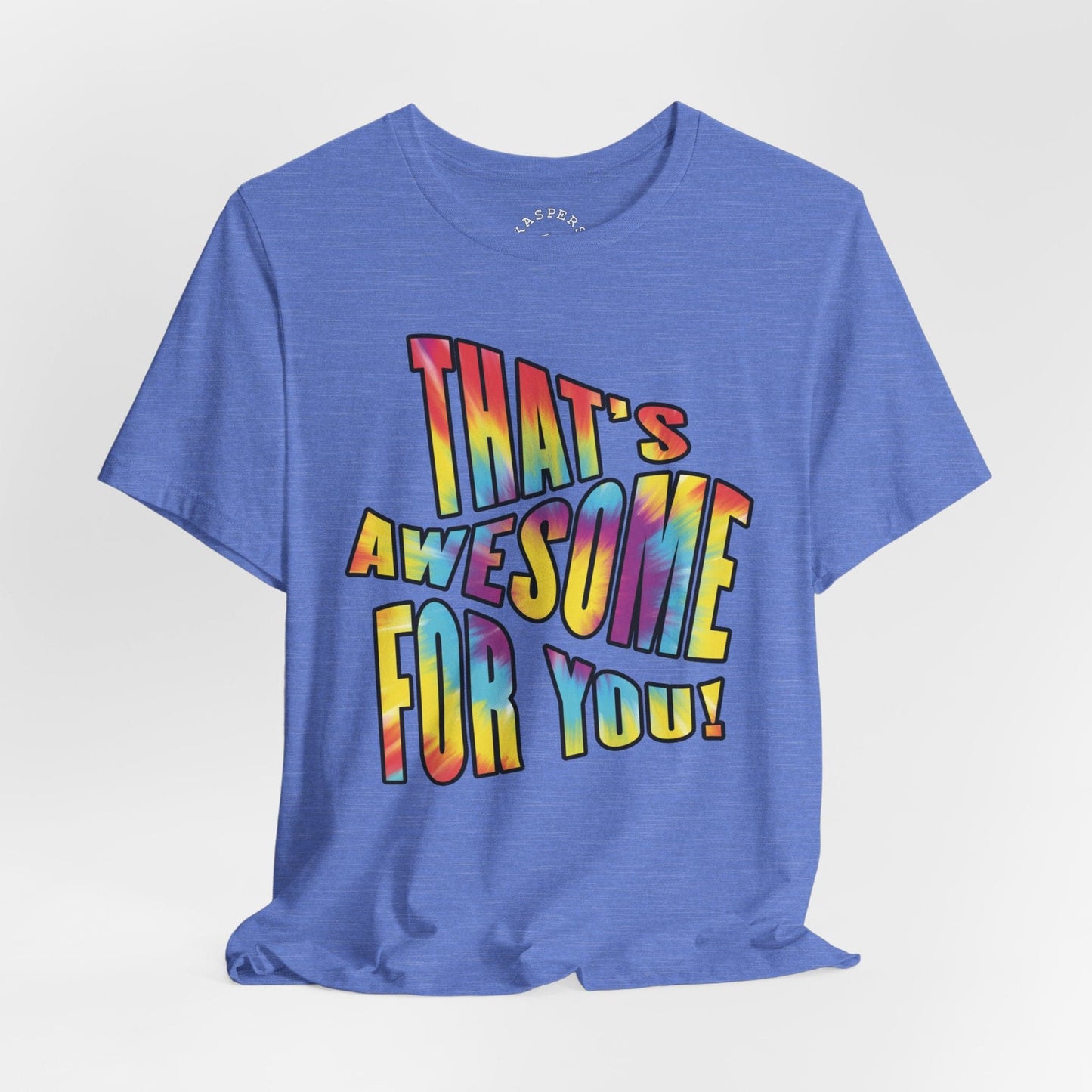 That's Awesome For You T-Shirt