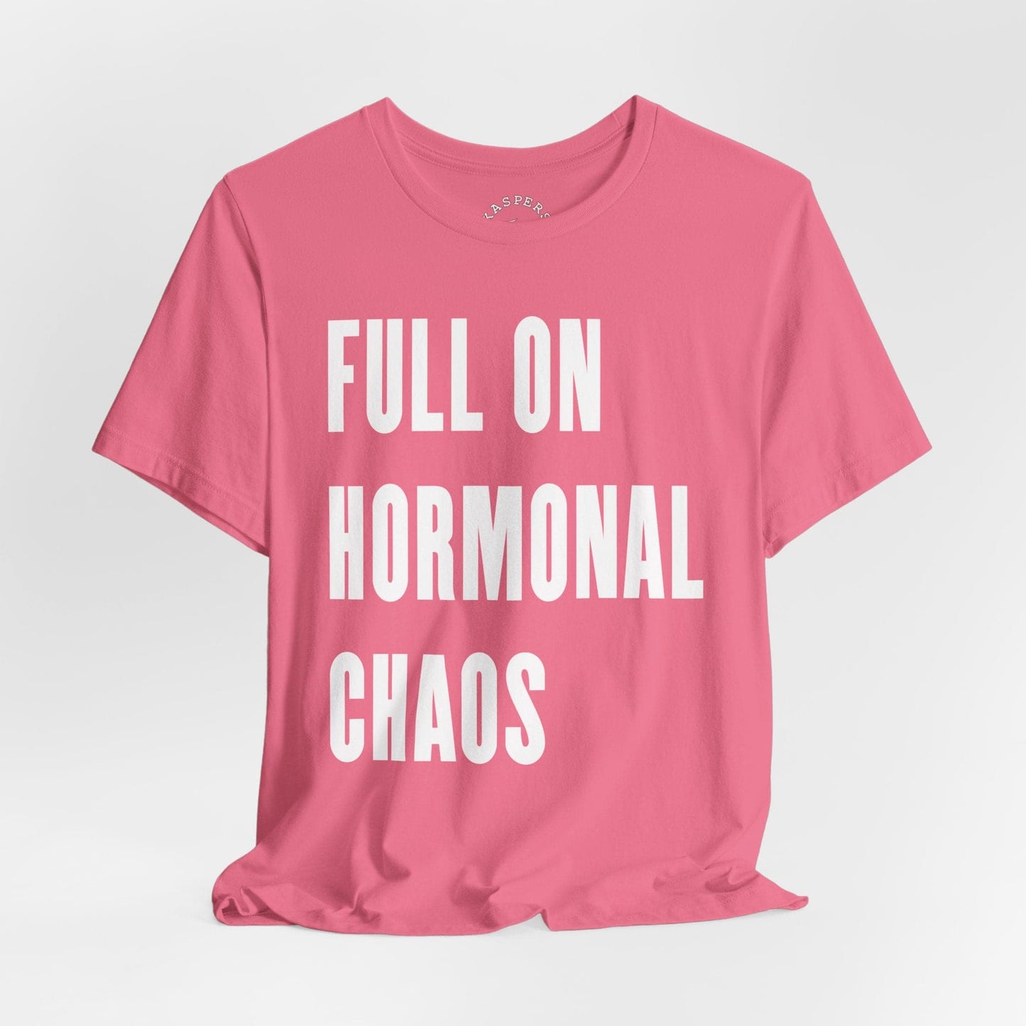 Full On Hormonal Chaos T-Shirt
