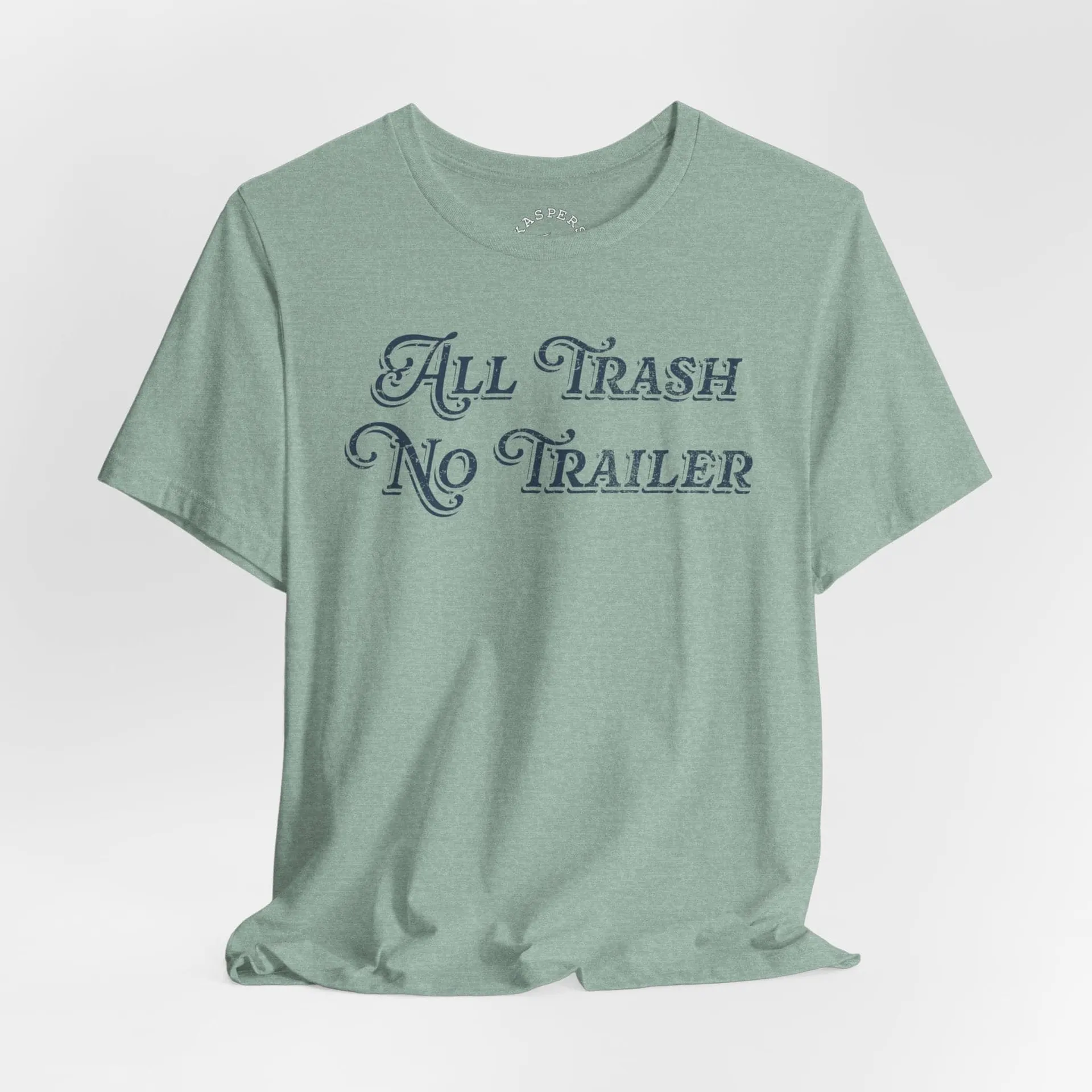 All Trash No Trailer T-Shirt