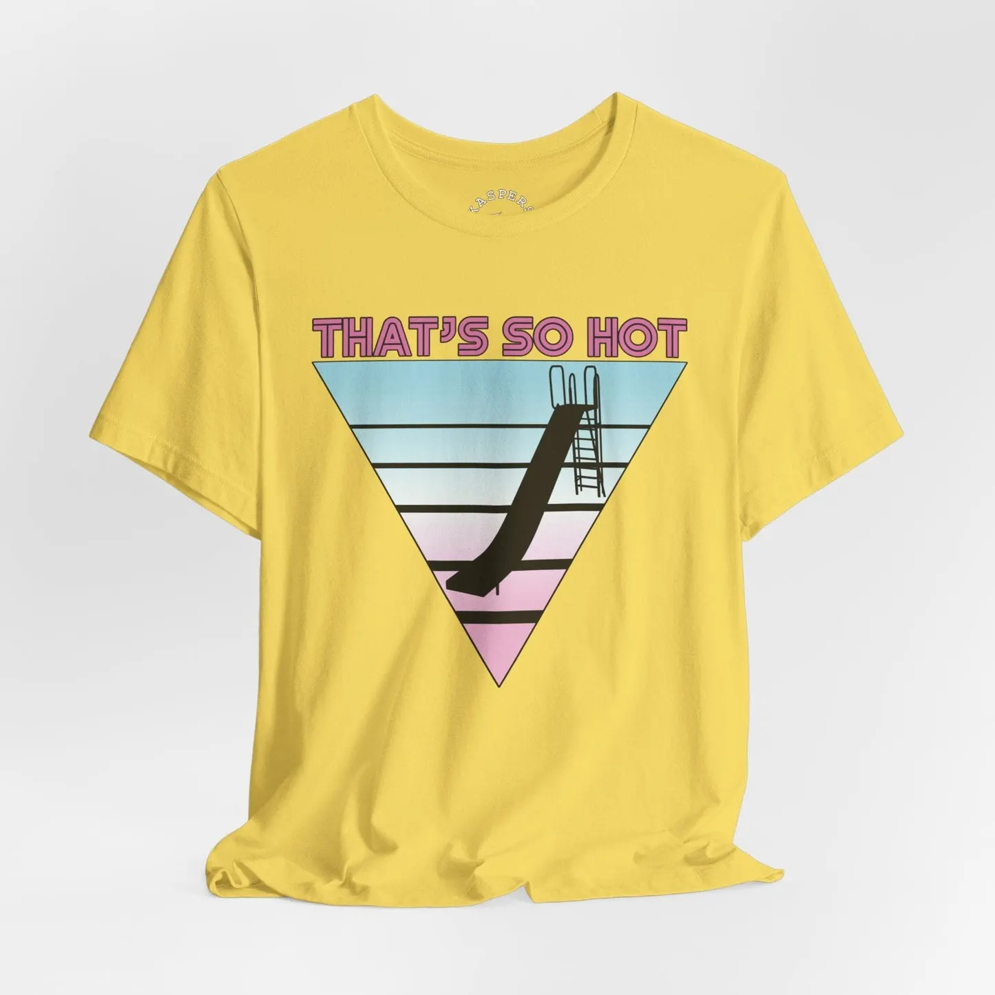That's So Hot - Playground Slide T-Shirt