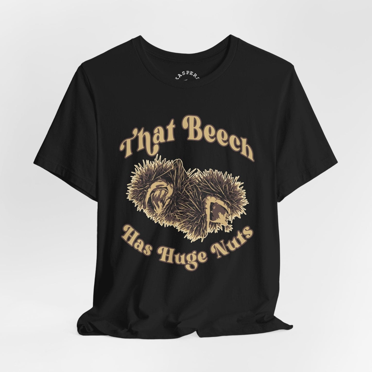 That Beech Has Huge Nuts T-Shirt