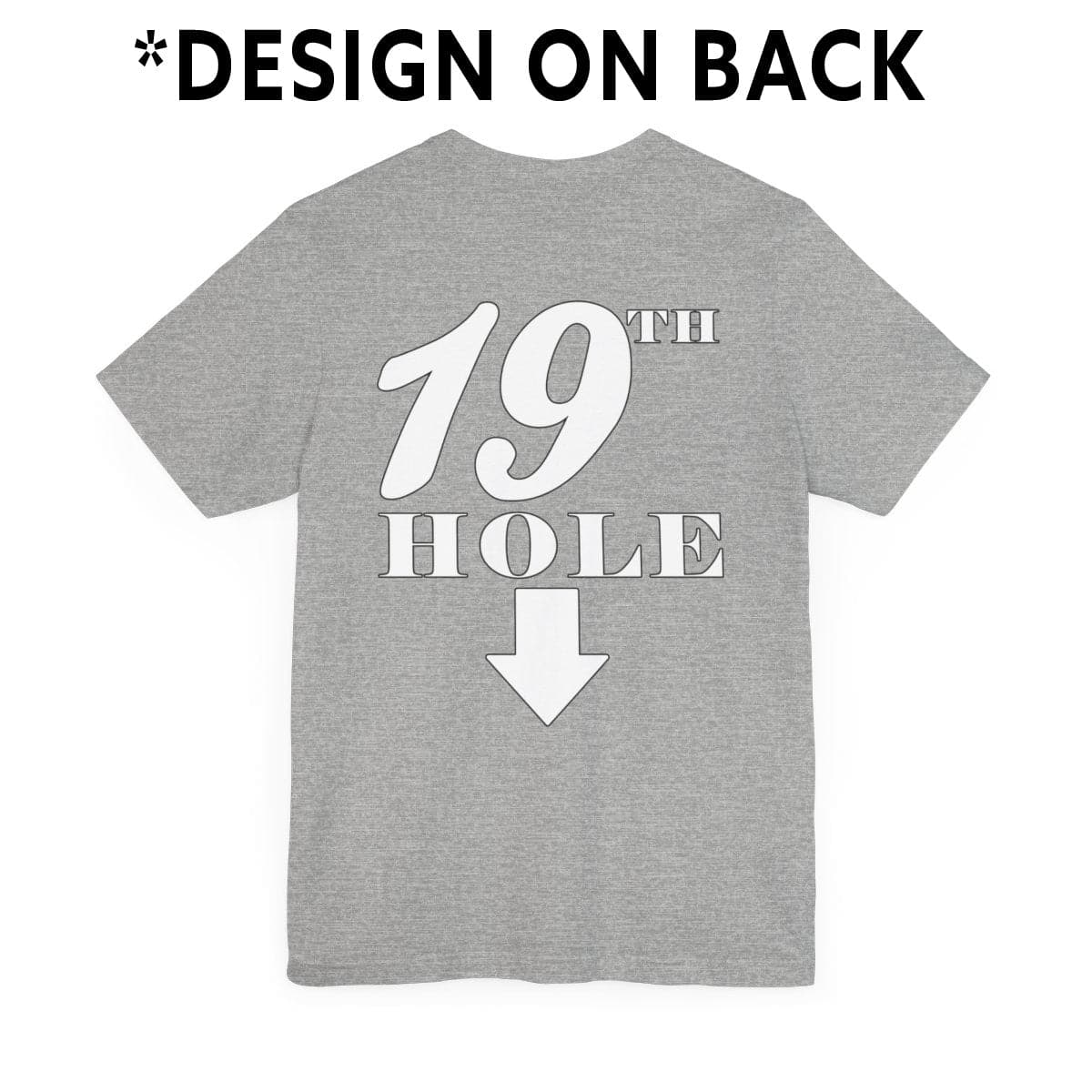 19th Hole - * Print on Back T-shirt in the color: Athletic_Heather - Kaspers Tees