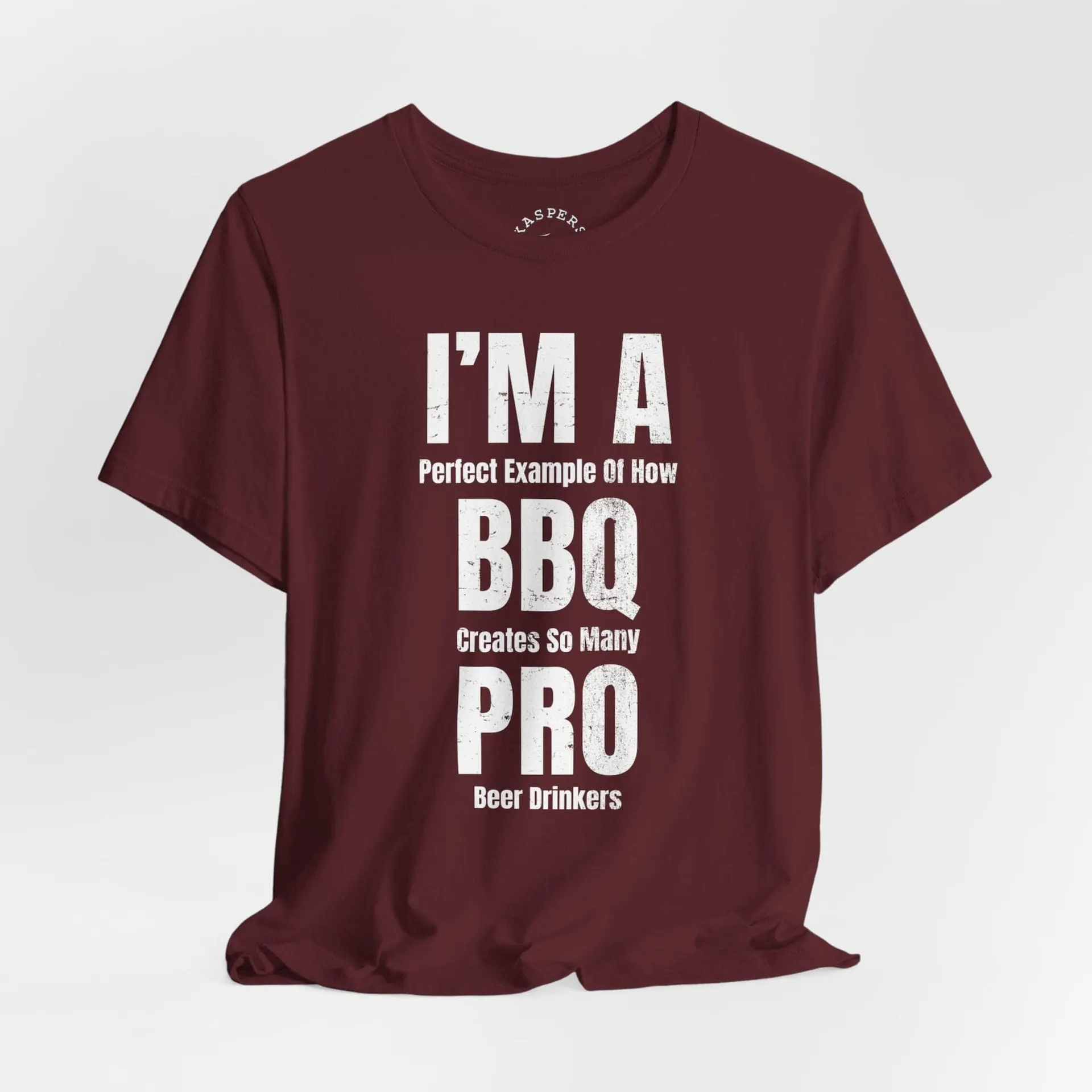I'm A Perfect Example Of How BBQ Creates Pro Beer Drinkers T-Shirt