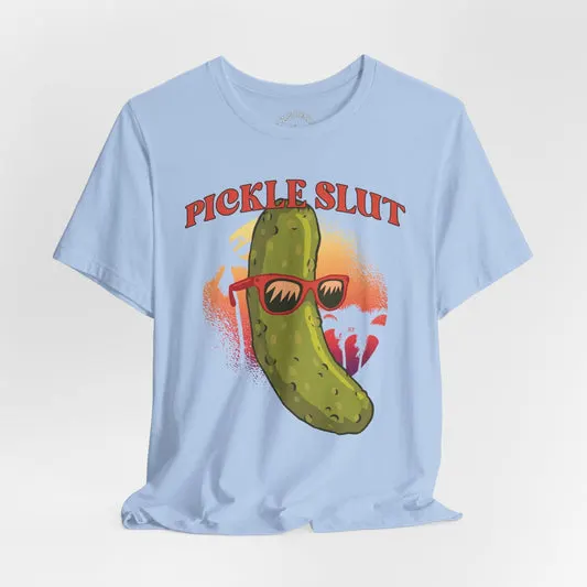 Pickle Slut T-Shirt
