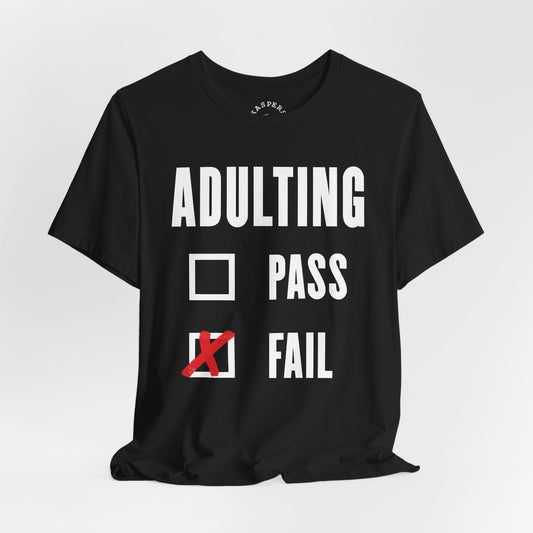 Adulting Failure T-Shirt