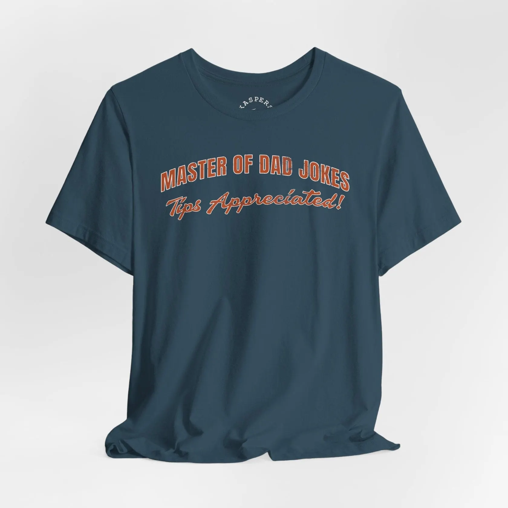 Master Of Dad Jokes - Tips Appreciated! T-Shirt