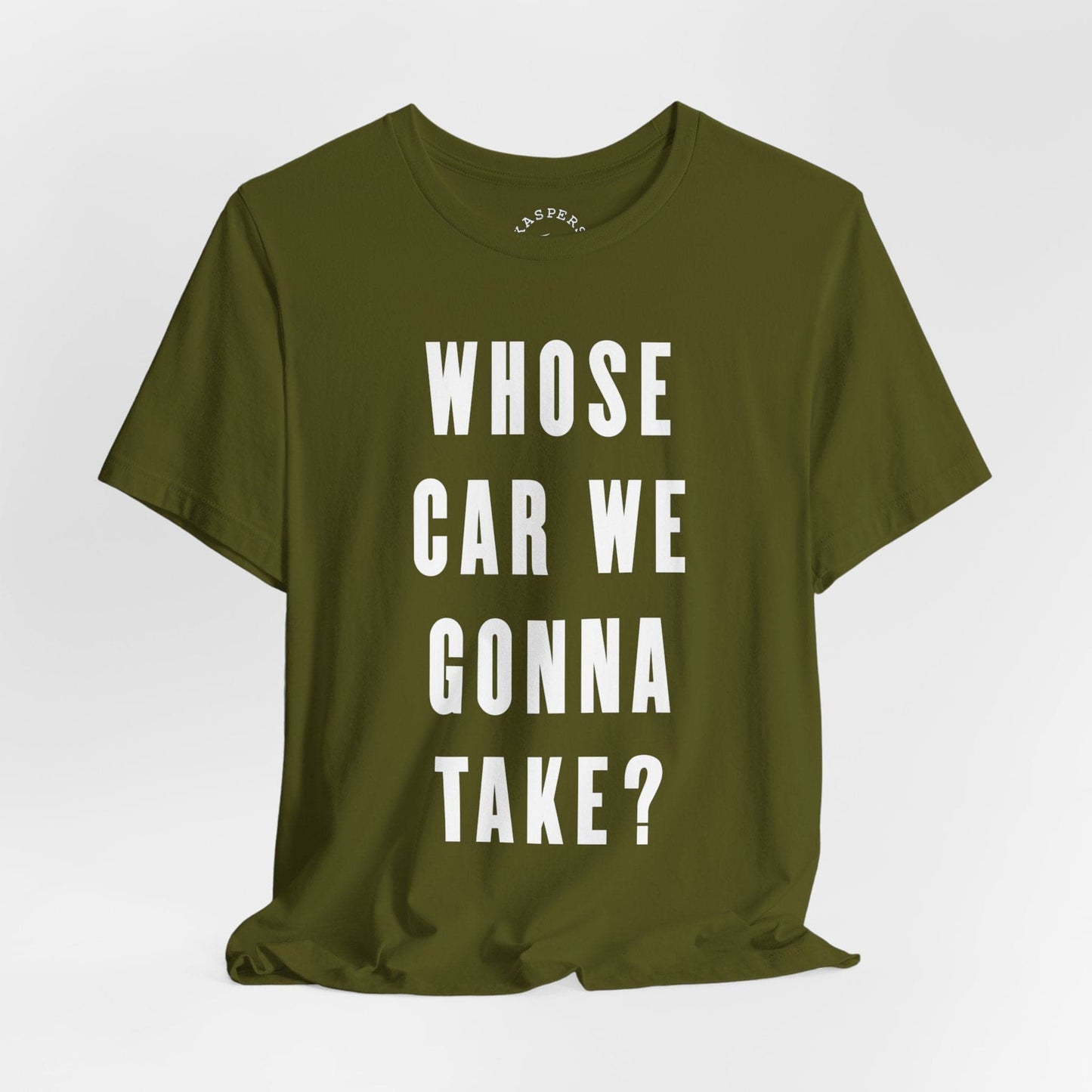 Whose Car We Gonna Take? T-Shirt
