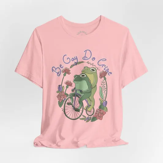 Be Gay Do Crime T-Shirt