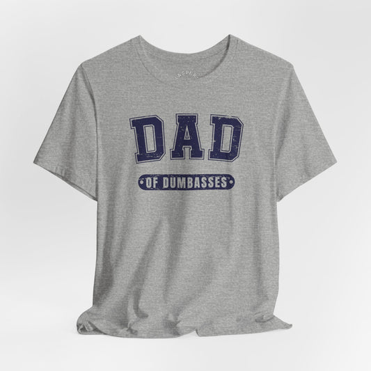 Dad of Dumbasses T-Shirt