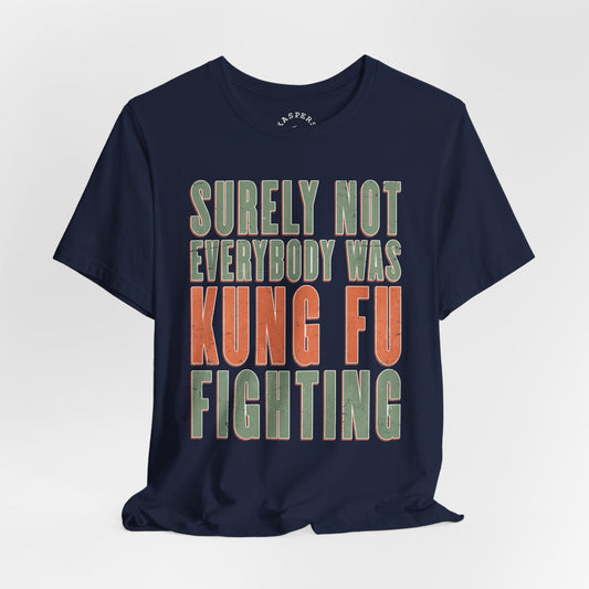 Everybody Was Kung Fu Fighting T-Shirt