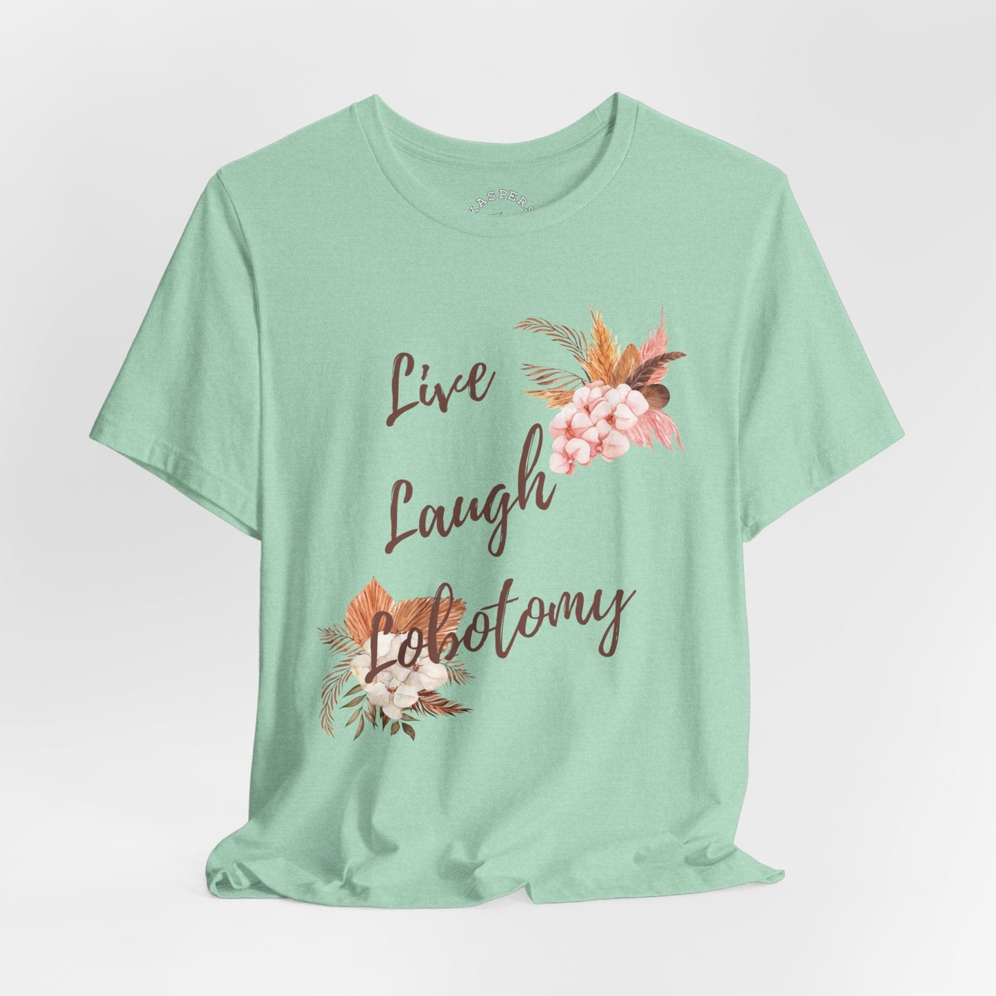 Live Laugh Lobotomy T-Shirt