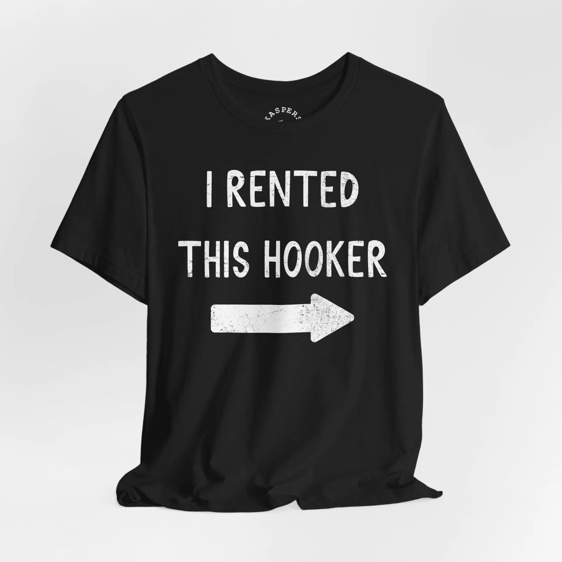 I Rented This Hooker T-Shirt