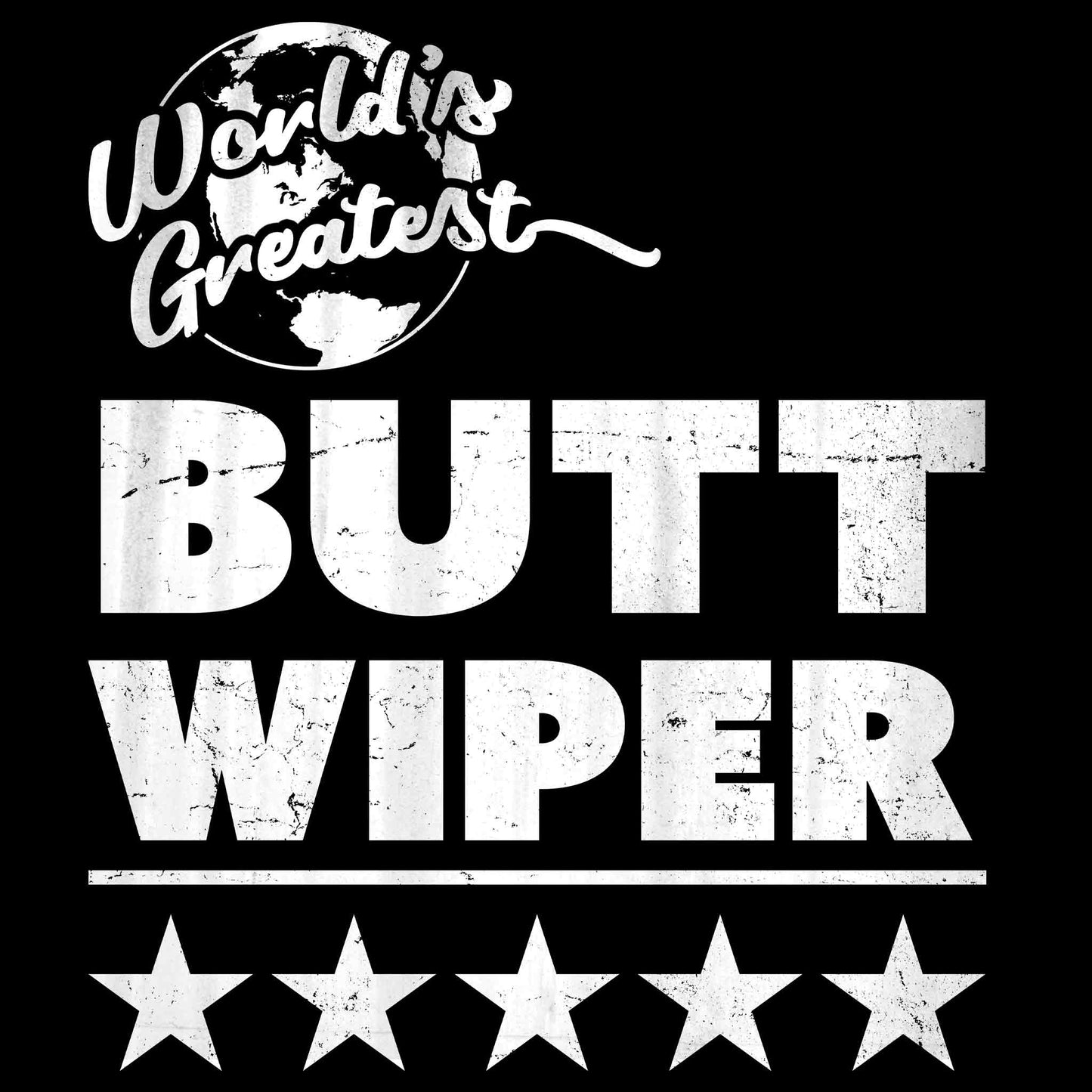 World's Greatest Butt Wiper T-Shirt