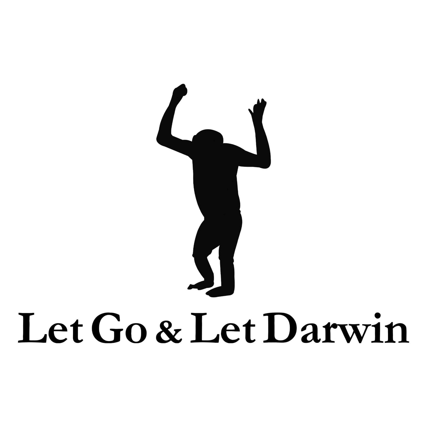 Let Go & Let Darwin T-Shirt