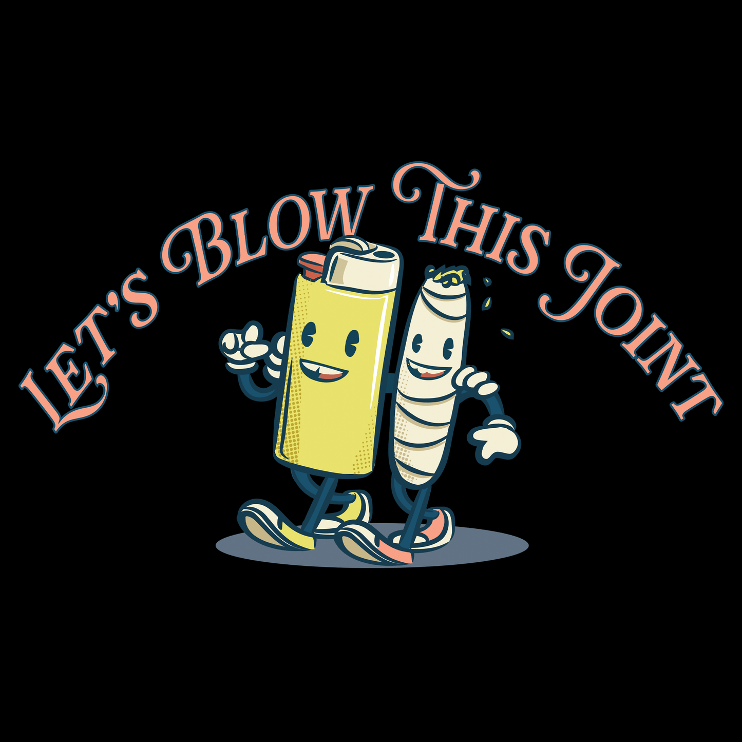 Let's Blow This Joint T-Shirt