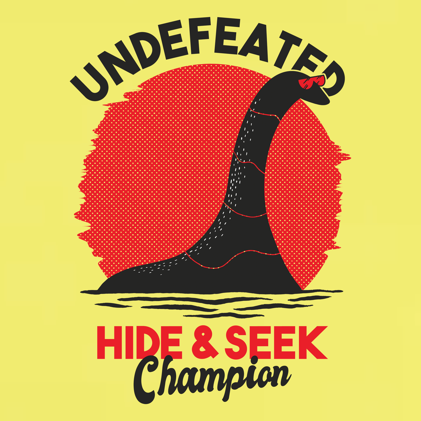Nessie - Undefeated Hide & Seek Champion T-Shirt