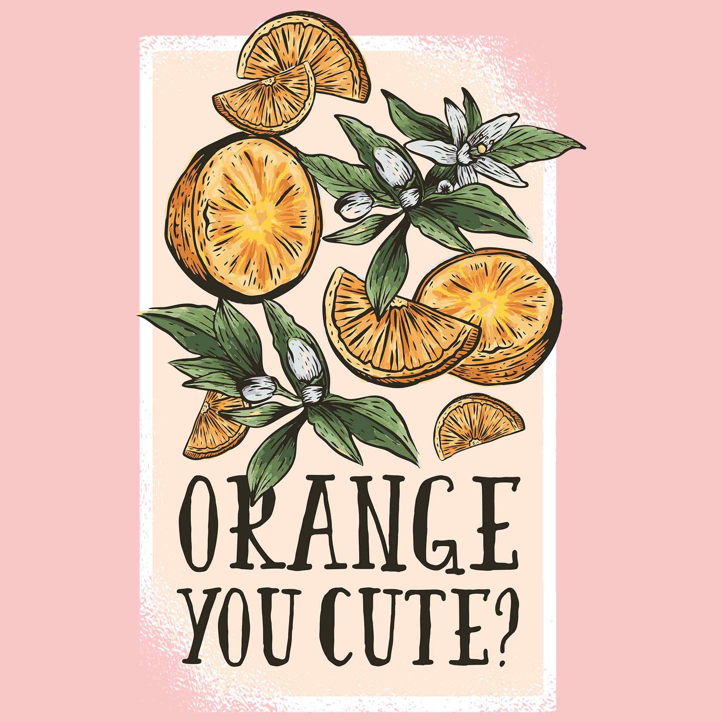 Orange You Cute? T-Shirt
