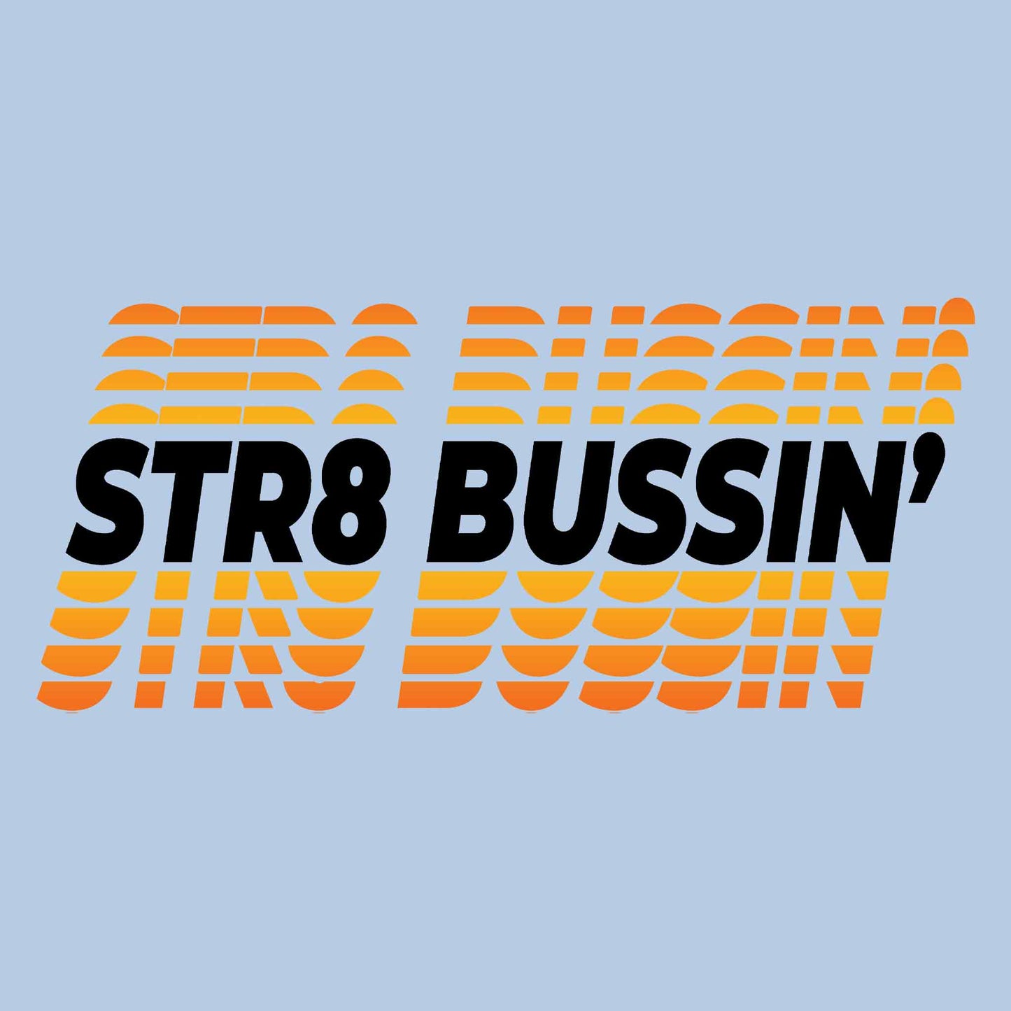 STR8 Bussin' T-Shirt