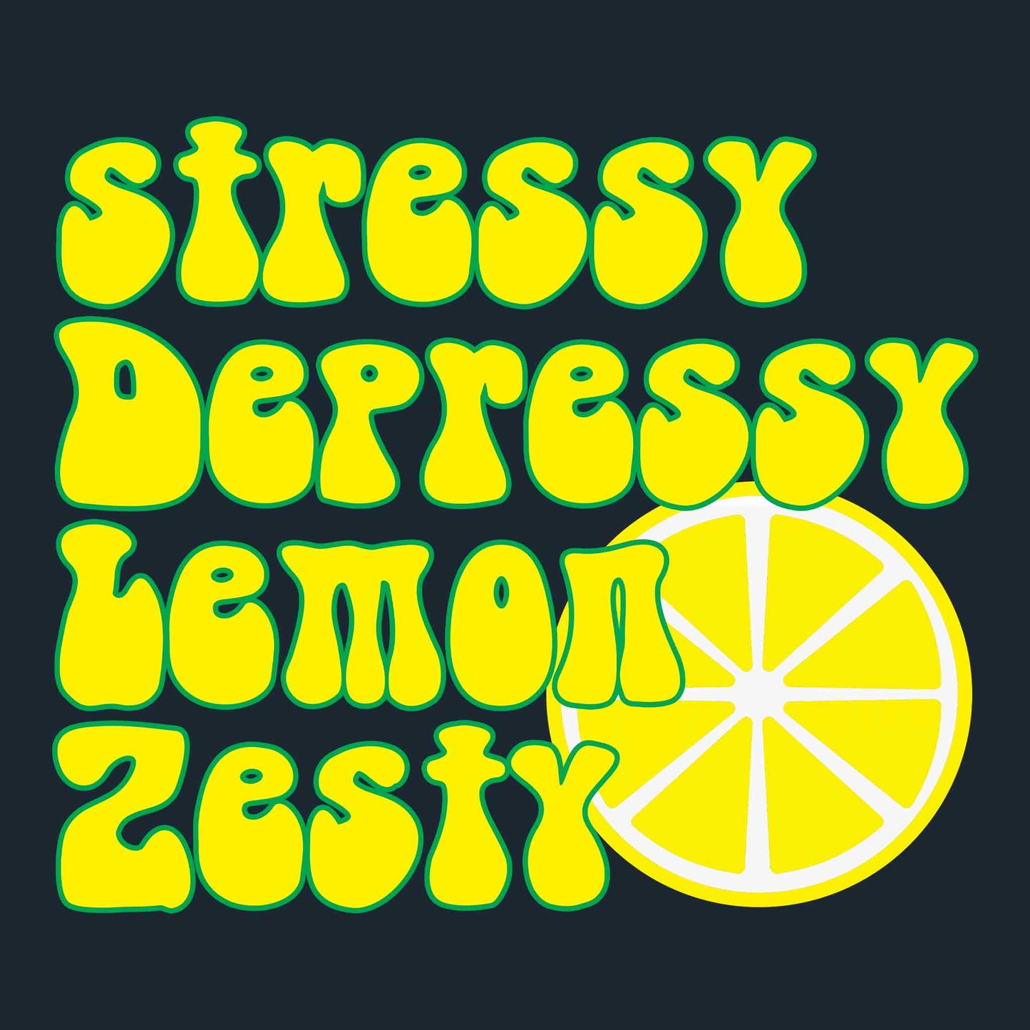 Stressy Depressy Lemon Zesty T-Shirt