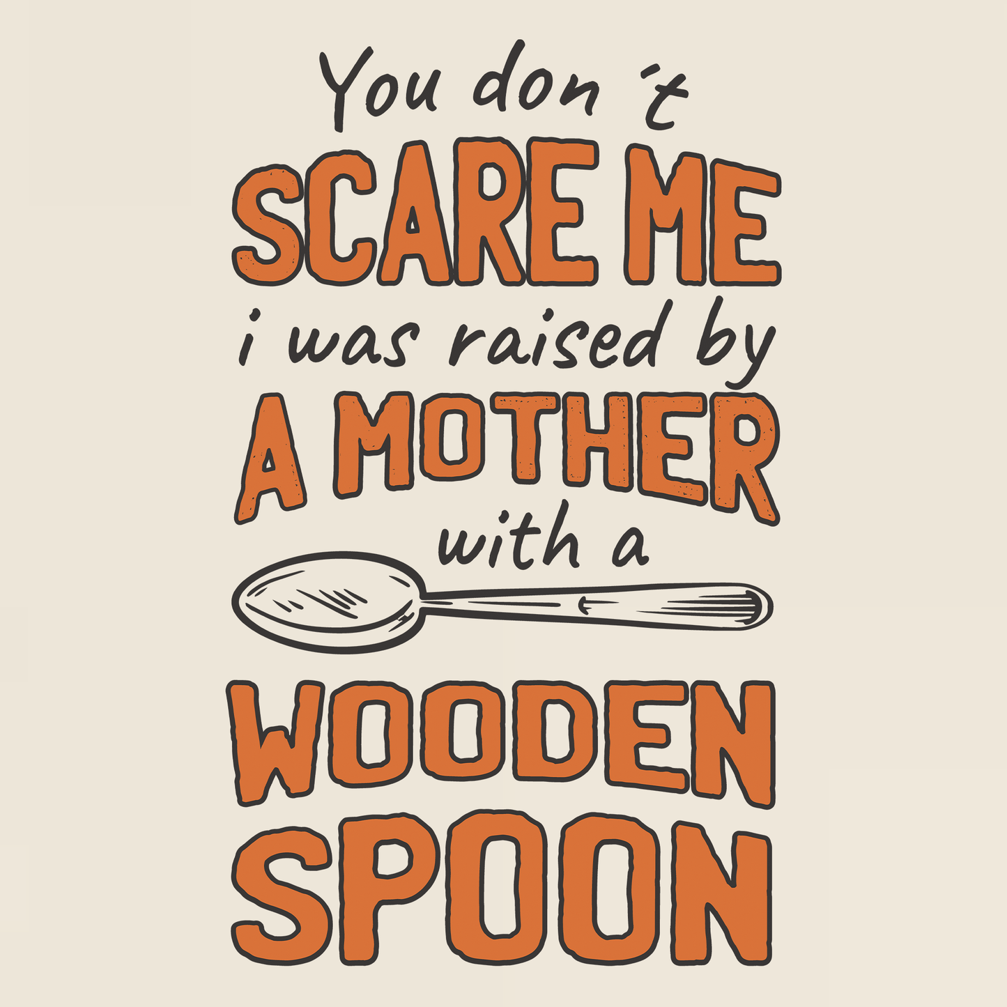 Raised By A Mother With A Wooden Spoon T-Shirt
