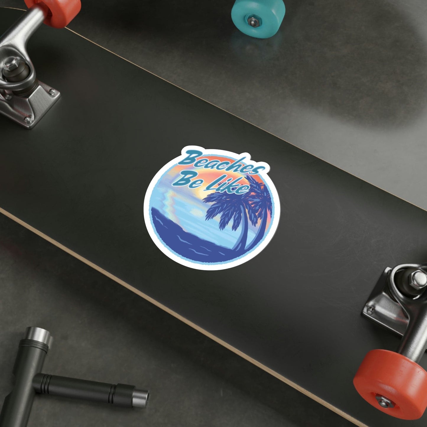 Beaches Be Like - 5" Sticker in the color: - Kaspers Tees