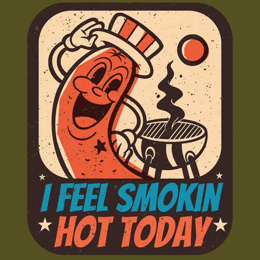 I Feel Smokin' Hot Today T-shirt in the color: Natural - Kaspers CuriosiTees